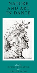 Book cover to Daragh O'Connell & Jennifer Petrie's book: Nature and Art in Dante: Literary and Theological Essays. The cover shows Dante's head in profile.