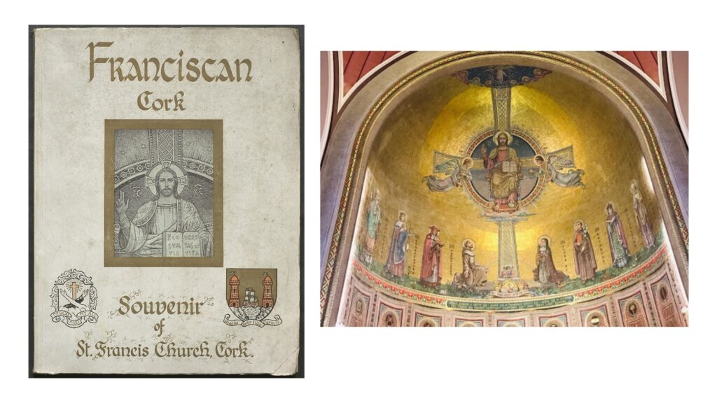 On the left is the book cover of "Franciscan Cork: Souvenir of St Francis Church, Cork." On the right is a view of Christ in Majesty in the apse of St Francis Church in Cork. 