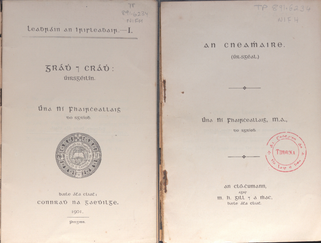 On the left is the title page to Grádh & crádh: úirsgéilín. On the right is the title page to An cneamhaire: úr-sgéal. Both are by Una Ni Fhaircheallaigh. 