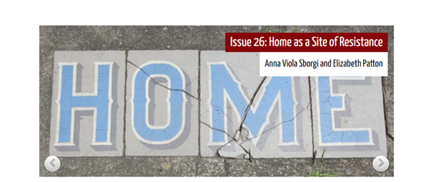 Text: Issue 26: Home as a Site of Resistance [by] Anna Viola Sbiorgi and Elizabeth Patton. This text is placed over a background reading 'HOME.'
