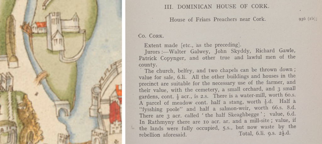 Two images. On the left is detail from the Cork image from the Hardiman Atlas. It shows the Dominican priory outside the walls of the city and adjacent to the river. On the right is a textual description of the priory noting its worth in 1540-1541.